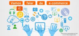 Vamos falar de e-commerce